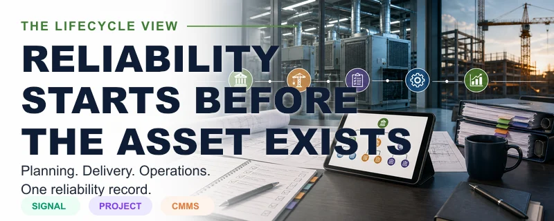 Construction planning, commissioning, and facility operations connected into one reliability lifecycle